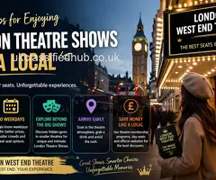 Insider Tips for Enjoying London Theatre Shows Like a Local
