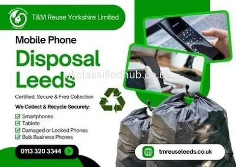 Mobile Phone Disposal Leeds | Certified, Secure & Free Collection